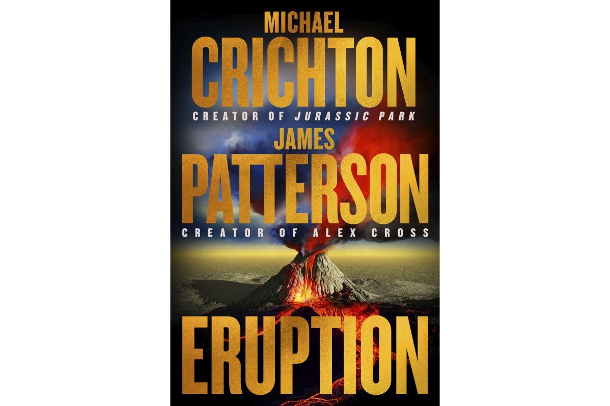 Recensione del libro: Da Crichton e Patterson, 'Eruption' è destinato ad essere un evento editoriale sismico